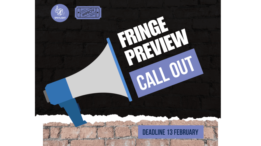 megaphone graphic with words announcing call out for edinburg fringe show previews
